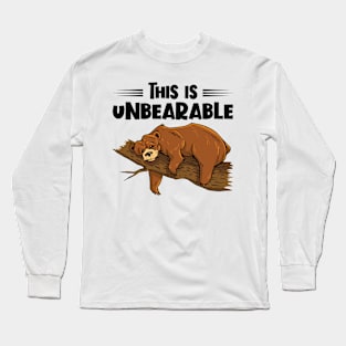 This Is Unbearable Lazy Grizzly Bear Long Sleeve T-Shirt